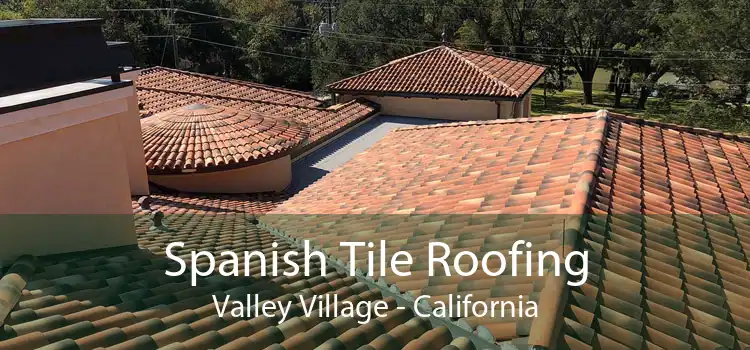 Spanish Tile Roofing Valley Village - California